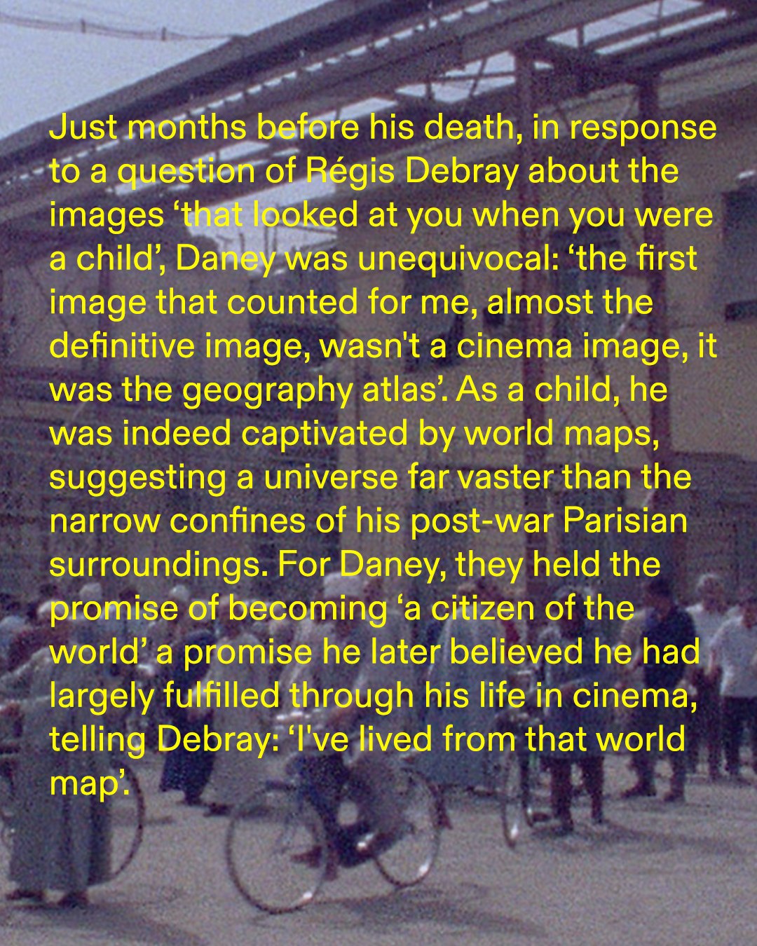 Season graphic on Serge Daney’s childhood fascination with world maps and his idea of becoming a citizen of the world through cinema.