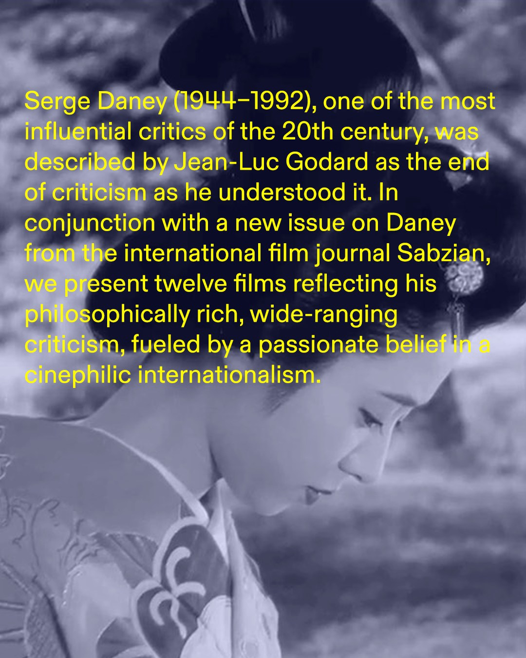 Season graphic introducing Serge Daney and the twelve-film programme, with text on his cinephilic internationalism.