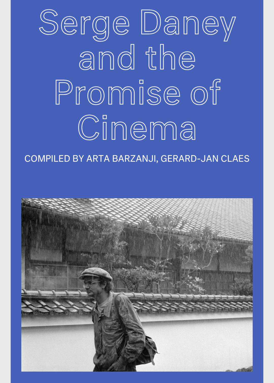 English edition of the Serge Daney and the Promise of Cinema dossier, edited by Arta Barzanji and Gerard-Jan Claes.